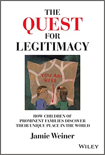 The Quest for Legitimacy: How Children of Prominent Families Discover Their Unique Place in the World - Epub + Converted Pdf